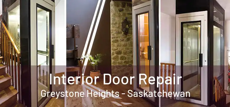 Interior Door Repair Greystone Heights - Saskatchewan