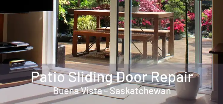Patio Sliding Door Repair Buena Vista - Saskatchewan