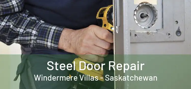 Steel Door Repair Windermere Villas - Saskatchewan
